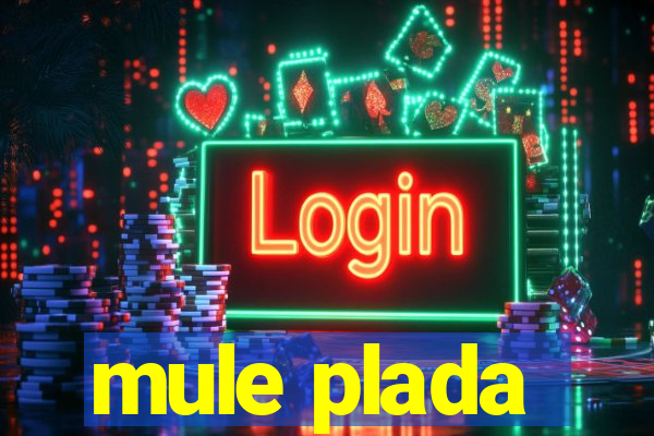 mule plada